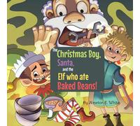 The Christmas Boy, Santa, And The Elf That Ate Baked Beans!