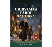 The Christmas Carol Devotional For Kids: 25 Days of Scripture, Story, and Prayer for Ages 9 to 12, Read Stave by Stave Alongside Dickens's A Christmas Carol