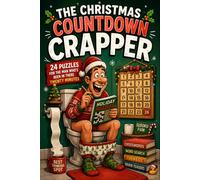 The Christmas Countdown Crapper: 24 PUZZLES FOR THE MAN WHO'S BEEN IN THERE TWENTY MINUTES! Funny Advent Calendar for men