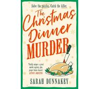 The Christmas Dinner Murder Can YOU solve the puzzles in this festive murder mystery? - Sarah Dunnakey - Avon - ebook (ePub) - Livre