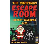 The Christmas Escape Room - Advent Calendar 2025: 24 Days of Riddles and Puzzles to save Christmas. An Escape Room in a Book - A Puzzle Each Day - Logic Games 2025