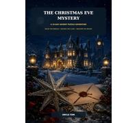 The Christmas Eve Mystery: A 24-Day Advent Puzzle Adventure - Solve the Riddles, Decode the Clues, and Uncover the Secret Before Christmas
