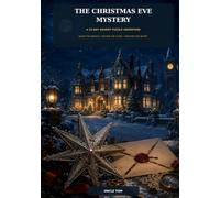 The Christmas Eve Mystery: A 24-Day Advent Puzzle Adventure - Solve the Riddles, Decode the Clues, and Uncover the Secret Before Christmas