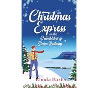 The Christmas Express on the Brambleberry Steam Railway: A cosy and festive small town romance