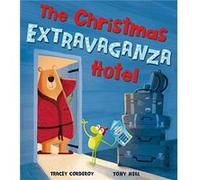 The Christmas Extravaganza Hotel by Tracey Corderoy Unknown (Auteur)