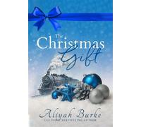 The Christmas Gift A Return to Hometown, Second Chance with First Love, Curvy, Millionaire Christmas Romance - Aliyah Burke - Sensual Romance Publishing - ebook (ePub) - Livre