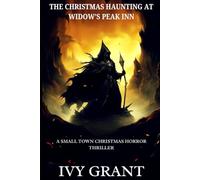 The Christmas Haunting at Widow’s Peak Inn: A Small Town Christmas Horror Thriller