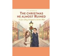 The Christmas He Almost Ruined: A Love Story Wrapped in Winter Mist