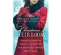 The Christmas Heirloom by Becky Wade Karen Witemeyer , Kristi Ann Hunter , Sarah Loudin Thomas , Becky Wade (Auteur)