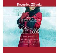 The Christmas Heirloom: Four Holiday Novellas of Love Through the Generations