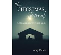 The Christmas Journal: Let Earth Receive Her King
