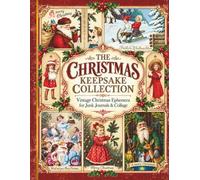 The Christmas Keepsake Collection: Vintage Christmas Ephemera, Postcards, Tags, Labels & Festive Cutouts for Junk Journals, Scrapbooking and Collage