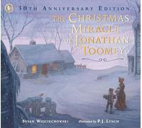 The Christmas Miracle of Jonathan Toomey: 30th anniversary gift edition of the beloved holiday picture book, winner of the prestigious Kate Greenaway Medal