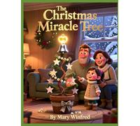 The Christmas Miracle Tree: Christmas Story