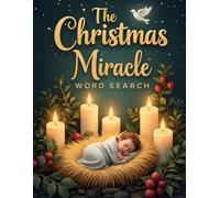The Christmas Miracle Word Search: 50 Challenging Faith-Filled Puzzles Inspired by the Birth of Jesus plus 10 Bonus Coloring Pages!