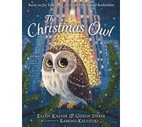 The Christmas Owl: Based on the True Story of a Little Owl Named Rockefeller