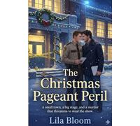 The Christmas Pageant Peril: One dead board president. One ruined rehearsal. One last chance at love.: (A Small-Town Christmas MM Single Dad Murder Mystery Romance)
