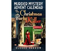The Christmas Party Killer - Murder at Mayberry Mansion: Murder Mystery Advent Calendar - Interactive Holiday Novel - 24 Daily Puzzles, Riddles, Recipes, Activities and Mind Games