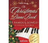 "The Christmas piano book", color sheet music, the greatest hits!: The best selection of the most famous songs from the popular music tradition arranged for beginner and intermediate pianists!