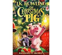 The Christmas Pig: The No.1 bestselling festive tale from J.K. Rowling. (. Hardcover. Edition ).