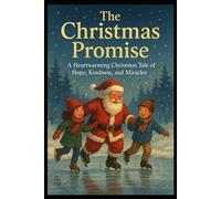 The Christmas Promise: How One Wish Brought a Lost Town Back to Life