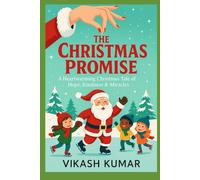 The Christmas Promise: How One Wish Brought a Lost Town Back to Life