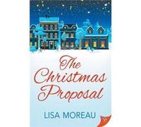 The Christmas Proposal by Lisa Moreau Lisa Moreau (Auteur)