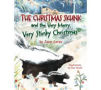 The Christmas Skunk And The Very Merry, Very Stinky Christmas