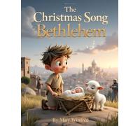 The Christmas Song of Bethlehem: Christmas Story