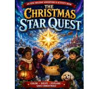 The Christmas Star Quest: An Epic Holiday Adventure & Activity Book