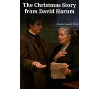 The Christmas Story from David Harum: A Christmas Tale of a Widow's Home, an Old Silver Dime, and Kindness Repaid
