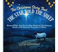 The Christmas Story That the Star Told the Sheep: Seven Bible Stories in One Magical Christmas Book with Games, Prayers & More