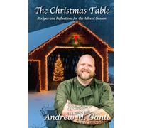 The Christmas Table: Recipes and Reflections for the Advent Season