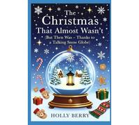 The Christmas That Almost Wasn’t (But Then Was - Thanks to a Talking Snow Globe): magical christmas adventure, talking snow globe story, middle grade ... christmas drawing book children 2-9