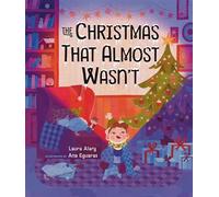 The Christmas That Almost Wasn't - Laura Alary - Beaming Books - ebook (ePub) - Livre