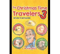 The Christmas Time Travelers 3 Return to Bethlehem - L.M. Haynes - Smashwords Edition - ebook (ePub) - Livre