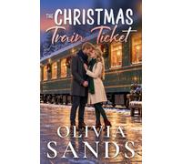 The Christmas Train Ticket: A Cozy Small Town Christmas Romance