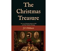The Christmas Treasure: The Lost Christmas Spirits of 1918 and Their Timeless Message