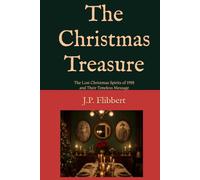The Christmas Treasure: The Lost Christmas Spirits of 1918 and Their Timeless Message