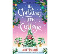 The Christmas Tree Cottage: A heartwarming feel good romance to fall in love with this winter