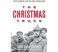 The Christmas Truce by Peter Grant Terri Blom Crocker, Peter Grant (Auteur)