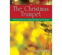 The Christmas Trumpet: Traditional Carols Arranged For Organ And Trumpet