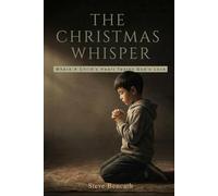 The Christmas Whisper: Where a Child's Heart tastes God’s Love