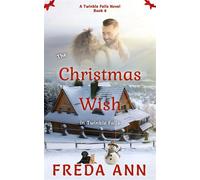The Christmas Wish in Twinkle Falls - Freda Ann - Freda Ann - ebook (ePub) - Livre