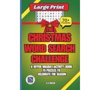 The Christmas Word Search Challenge: A Joyful Holiday Activity Book with 75 Festive Puzzles to Celebrate the Season