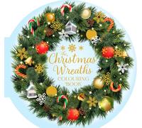 The Christmas Wreaths Colouring Book: 45 Festive Artworks