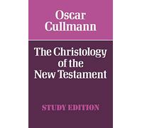 The Christology of the New Testament