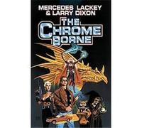The Chrome Borne, Serrated Edge Series Larry Dixon, Mercedes Lackey (Auteur)
