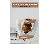 The chronic fatigue syndrome handbook: Unraveling ME/CFS