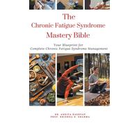 The Chronic Fatigue Syndrome Mastery Bible